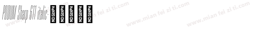 PODIUM Sharp 611 italic字体转换